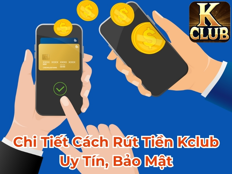 Chi tiết cách rút tiền 789BET uy tín, bảo mật