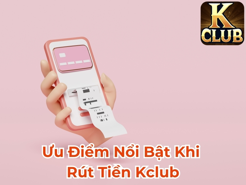 Ưu điểm nổi bật khi rút tiền 789BET